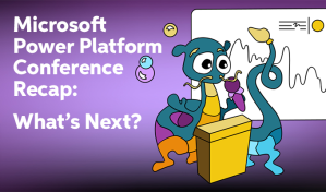 Power Platform Conference Recap: What’s Next?